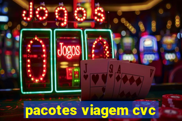 pacotes viagem cvc